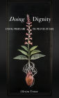 Doing Dignity: Ethical Praxis and the Politics of Care