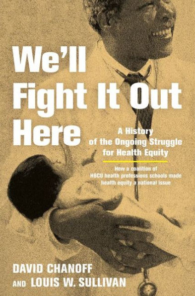 We'll Fight It Out Here: A History of the Ongoing Struggle for Health Equity