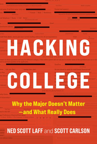 Hacking College: Why the Major Doesn't Matter-and What Really Does