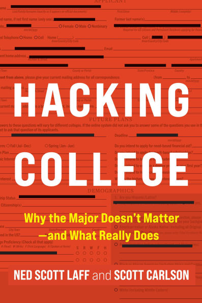 Hacking College: Why the Major Doesn't Matter-and What Really Does