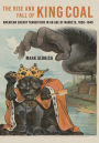 The Rise and Fall of King Coal: American Energy Transitions in an Age of Markets, 1800-1940