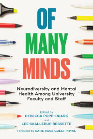 Title: Of Many Minds: Neurodiversity and Mental Health Among University Faculty and Staff, Author: Rebecca Pope-Ruark