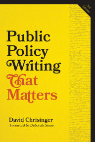 Title: Public Policy Writing That Matters, Author: David Chrisinger