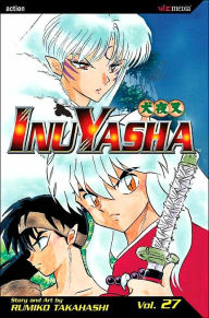 Inuyasha, Volume 27 by Rumiko Takahashi, Paperback | Barnes & Noble®