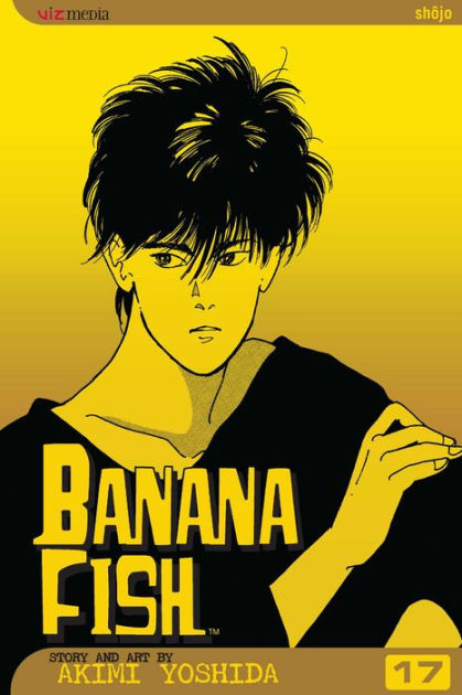 Banana Fish, Vol. 17 by Akimi Yoshida, Paperback | Barnes & Noble®