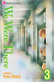 Title: We Were There, Volume 3, Author: Yuuki Obata