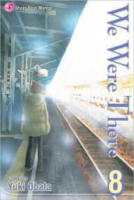 Title: We Were There, Volume 8, Author: Yuuki Obata