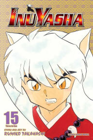 Title: Inuyasha (VIZBIG Edition), Vol. 15, Author: Rumiko Takahashi