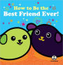 How to Be the Best Friend Ever (Mameshiba Series)