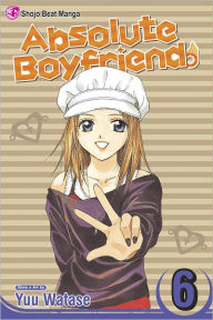 Title: Absolute Boyfriend, Volume 6, Author: Yuu Watase