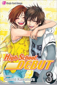 Title: High School Debut, Vol. 3, Author: Kazune Kawahara