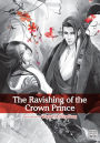 The Ravishing of the Crown Prince, Vol. 1 (Yaoi Manga)