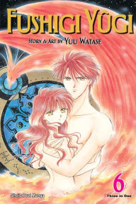 Title: Fushigi Yûgi, Vol. 6 (VIZBIG Edition), Author: Yuu Watase