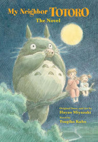 Title: My Neighbor Totoro: The Novel, Author: Tsugiko Kubo