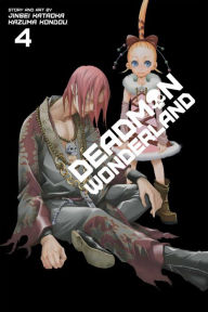 Title: Deadman Wonderland, Volume 4, Author: Jinsei Kataoka