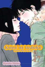 Title: Kimi ni Todoke: From Me to You, Vol. 17, Author: Karuho Shiina