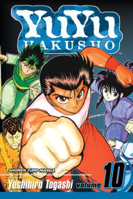 Title: YuYu Hakusho, Vol. 10: Unforgivable!!, Author: Yoshihiro Togashi