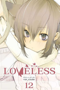 Title: Loveless, Vol. 12, Author: Yun Kouga