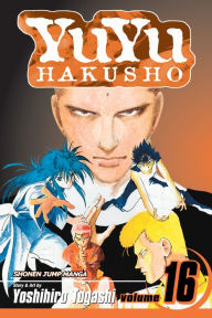 Title: YuYu Hakusho, Vol. 16: Into The Demon Plane!!, Author: Yoshihiro Togashi