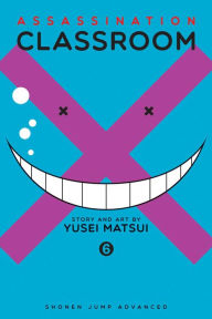 Title: Assassination Classroom, Vol. 6, Author: Yusei Matsui
