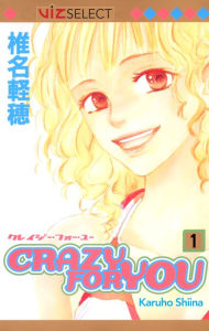 Title: Crazy For You, Vol. 1, Author: Karuho Shiina