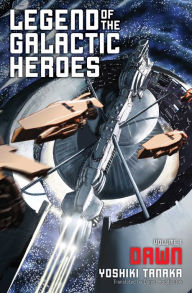 Title: Legend of the Galactic Heroes, Vol. 1: Dawn, Author: Yoshiki Tanaka