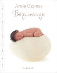 2011 Anne Geddes Beginnings Datebook Calendar