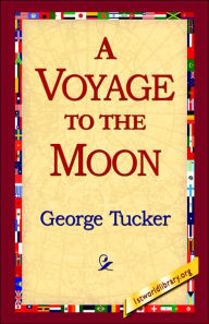 Title: A Voyage to the Moon, Author: George Tucker