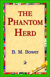 Title: The Phantom Herd, Author: B M Bower