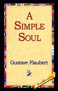 Title: A Simple Soul, Author: Gustave Flaubert