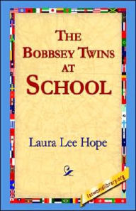 Title: The Bobbsey Twins at School, Author: Laura Lee Hope