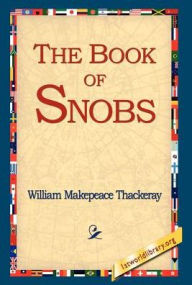 Title: The Book of Snobs, Author: William Makepeace Thackeray