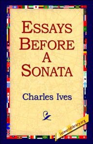 Title: Essays Before a Sonata, Author: Charles Ives
