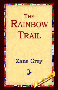Title: The Rainbow Trail, Author: Zane Grey