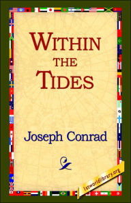 Title: Within the Tides, Author: Joseph Conrad