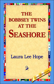 Title: The Bobbsey Twins at the Seashore, Author: Laura Lee Hope