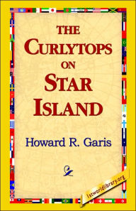 Title: The Curlytops on Star Island, Author: Howard R Garis