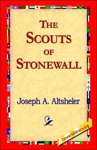 Title: The Scouts of Stonewall, Author: Joseph A. Altsheler