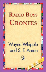Title: Radio Boys Cronies, Author: Wayne Whipple