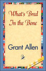 What's Bred in the Bone