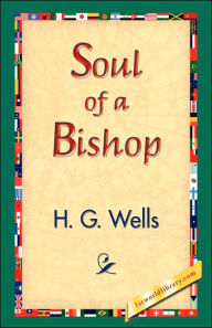 Title: Soul of a Bishop, Author: H. G. Wells