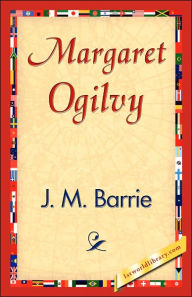 Title: Margaret Ogilvy, Author: J. M. Barrie