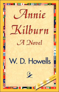 Title: Annie Kilburn, Author: D Howells W D Howells