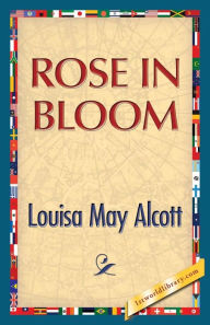 Title: Rose in Bloom, Author: Louisa May Alcott