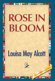 Title: Rose in Bloom, Author: Louisa May Alcott