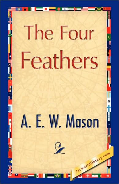 The Four Feathers By E W Mason A E W Mason A E W Mason Paperback Barnes And Noble® 
