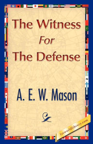 Title: The Witness for the Defense, Author: E W Mason A E W Mason