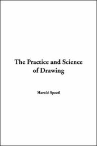 The Practice and Science of Drawing