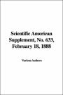 Scientific American Supplement, No. 633, February 18, 1888