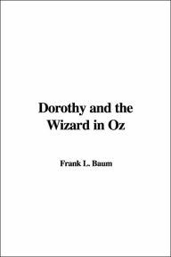 Dorothy and the Wizard in Oz (Oz Series #4)